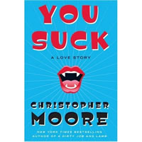 cover of You Suck, A love story by Christopher Moore
