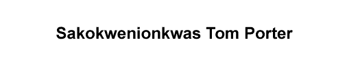 Sakokwenionkwas Tom Porter