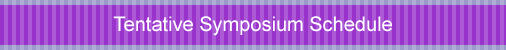 Tentative Symposium Schedule