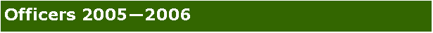 Text Box: Officers 2005�2006